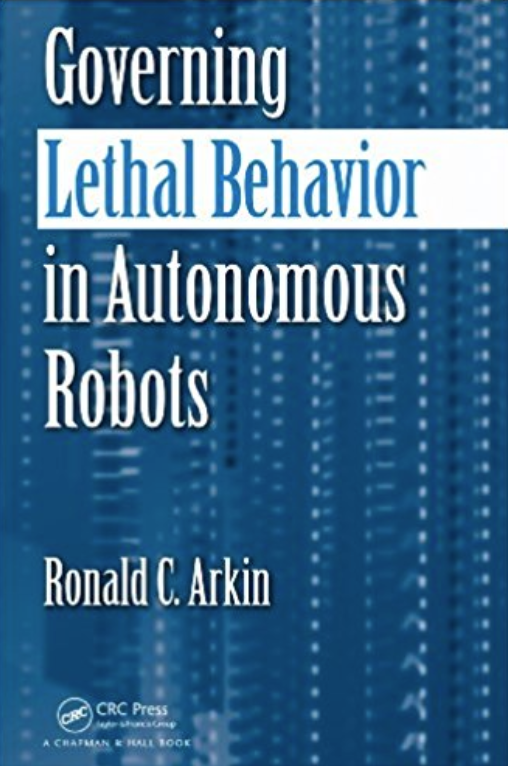 Governing Lethal Behavior in Autonomous Robots